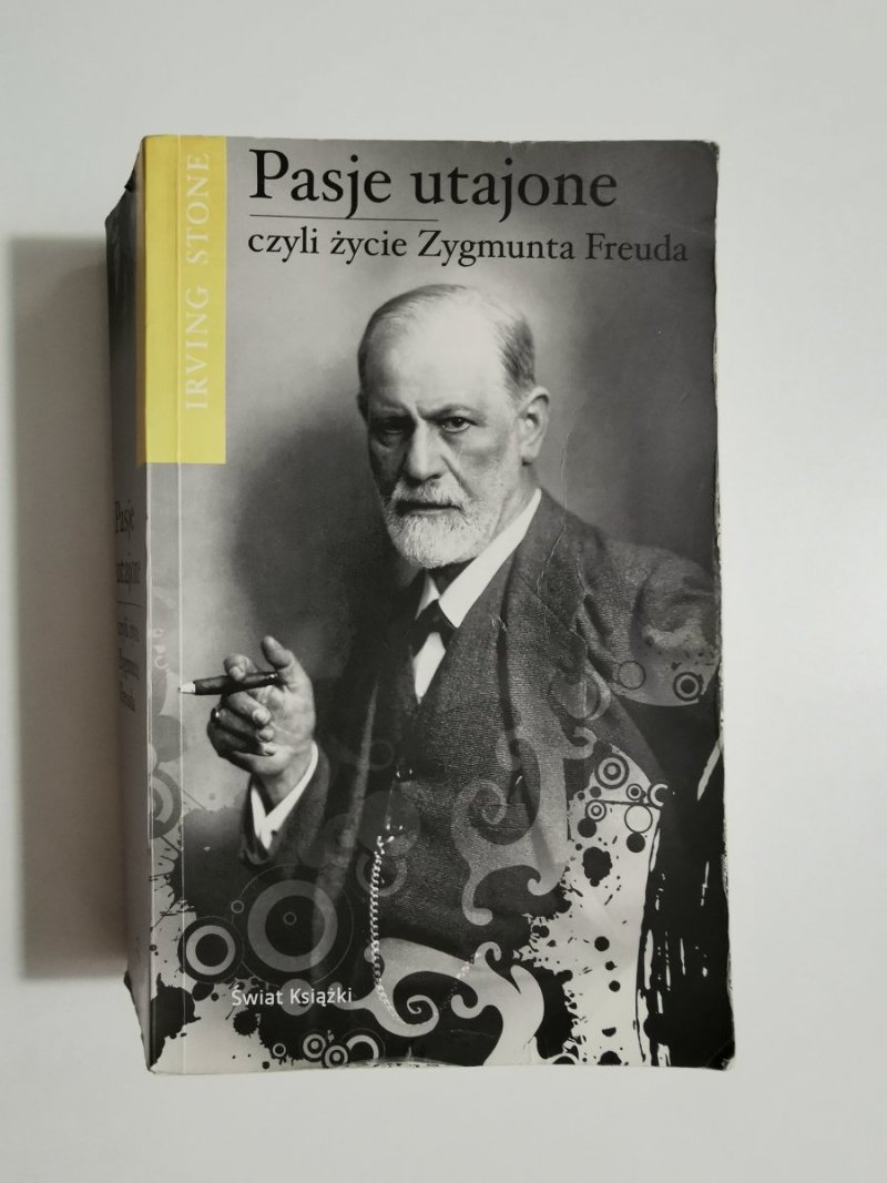 PASJE UTAJONE. Czyli życie Zygmunta Freuda - Irving Stone 