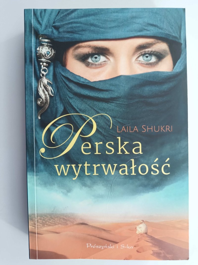PERSKA WYTRWAŁOŚĆ - Laila Shukri