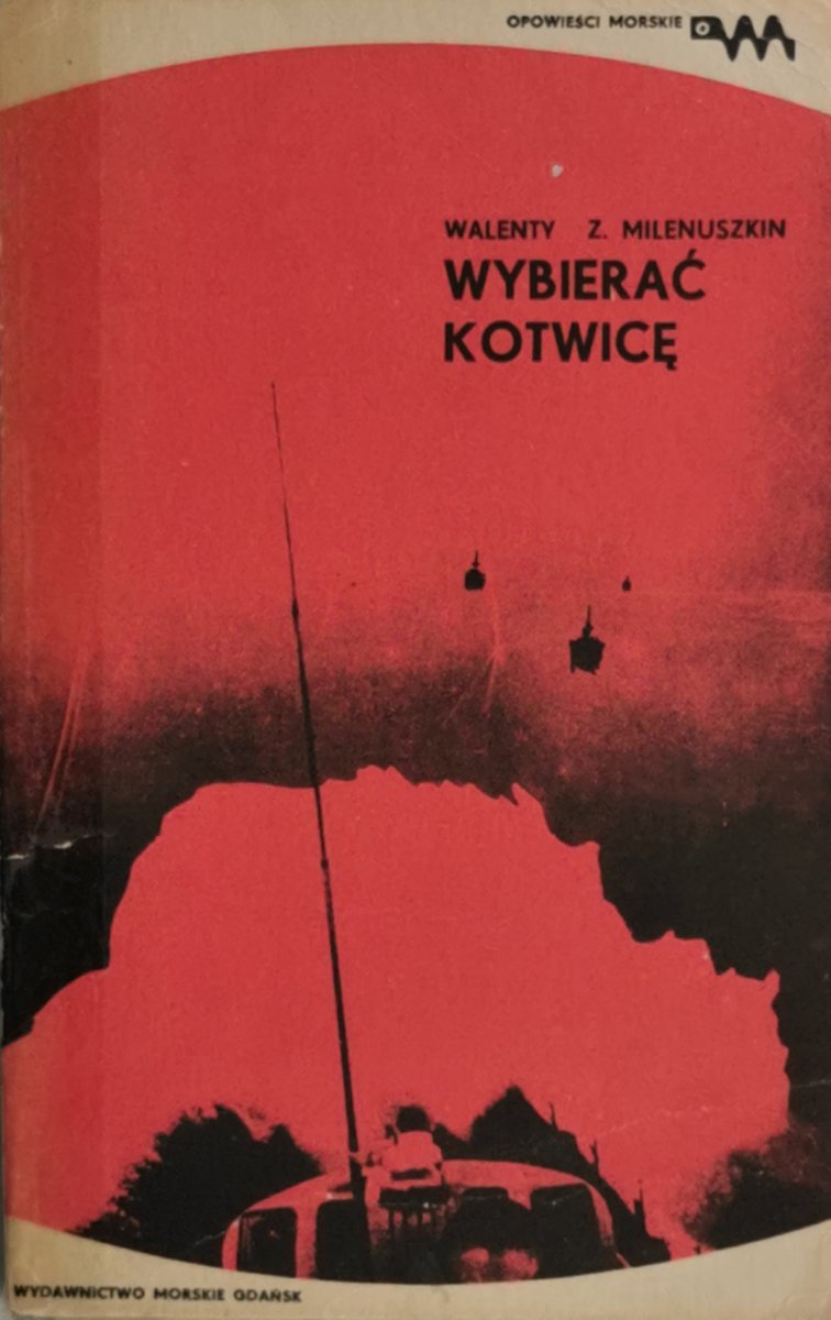 WYBIERAĆ KOTWICĘ - Walenty Z. Milenuszkin