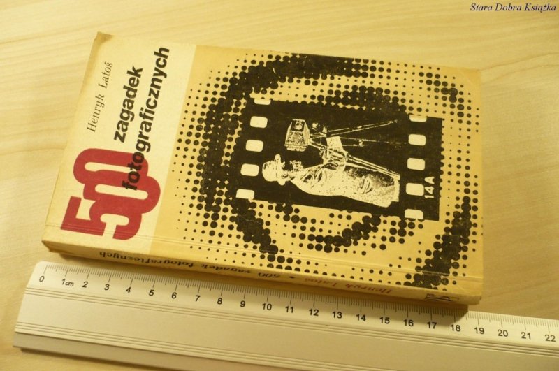 500 ZAGADEK FOTOGRAFICZNYCH - Henryk Latoś (1974)