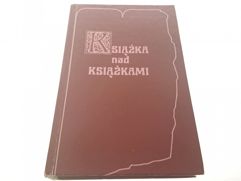 KSIĄŻKA NAD KSIĄŻKAMI - Anna Kamieńska 1985