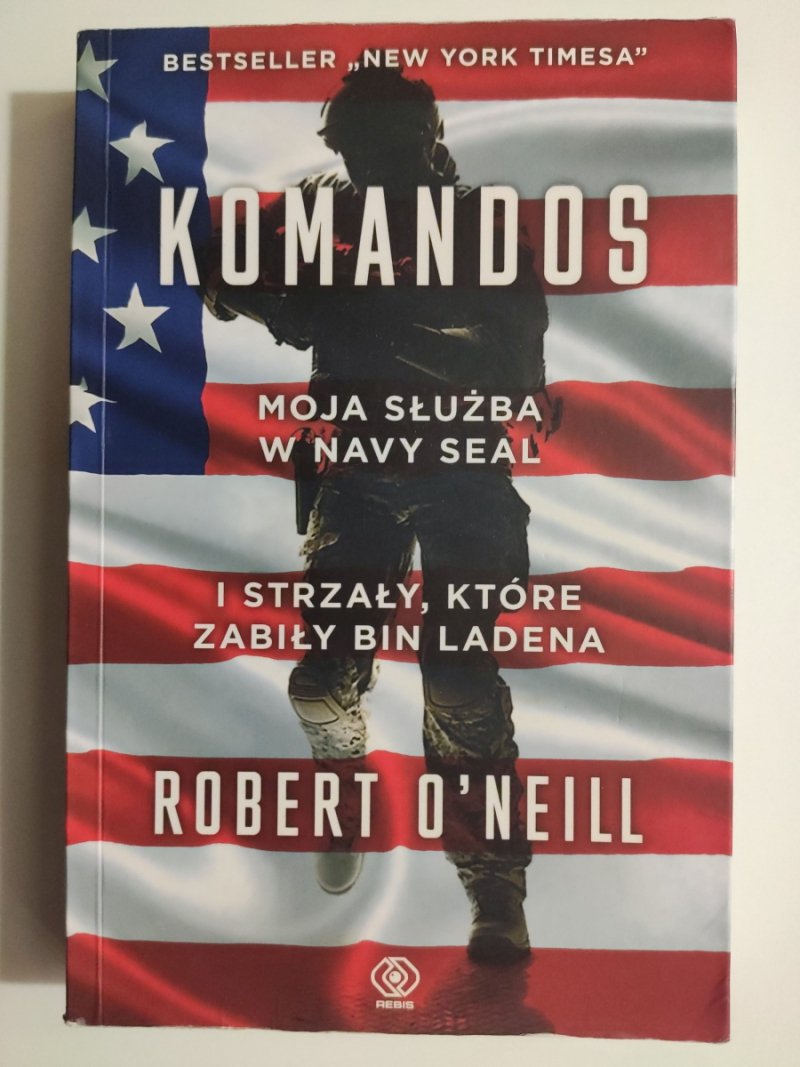 KOMANDOS MOJA SŁUŻBA W NAVY SEAL - Robert O’Neill