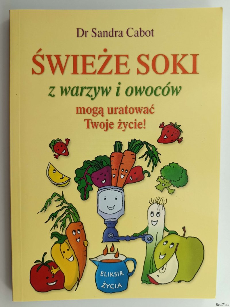 ŚWIEŻE SOKI Z WARZYW I OWOCÓW - Sandra Cabot