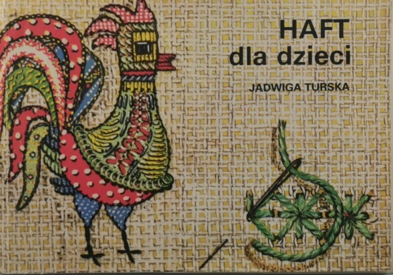 HAFT DLA DZIECI - Jadwiga Turska