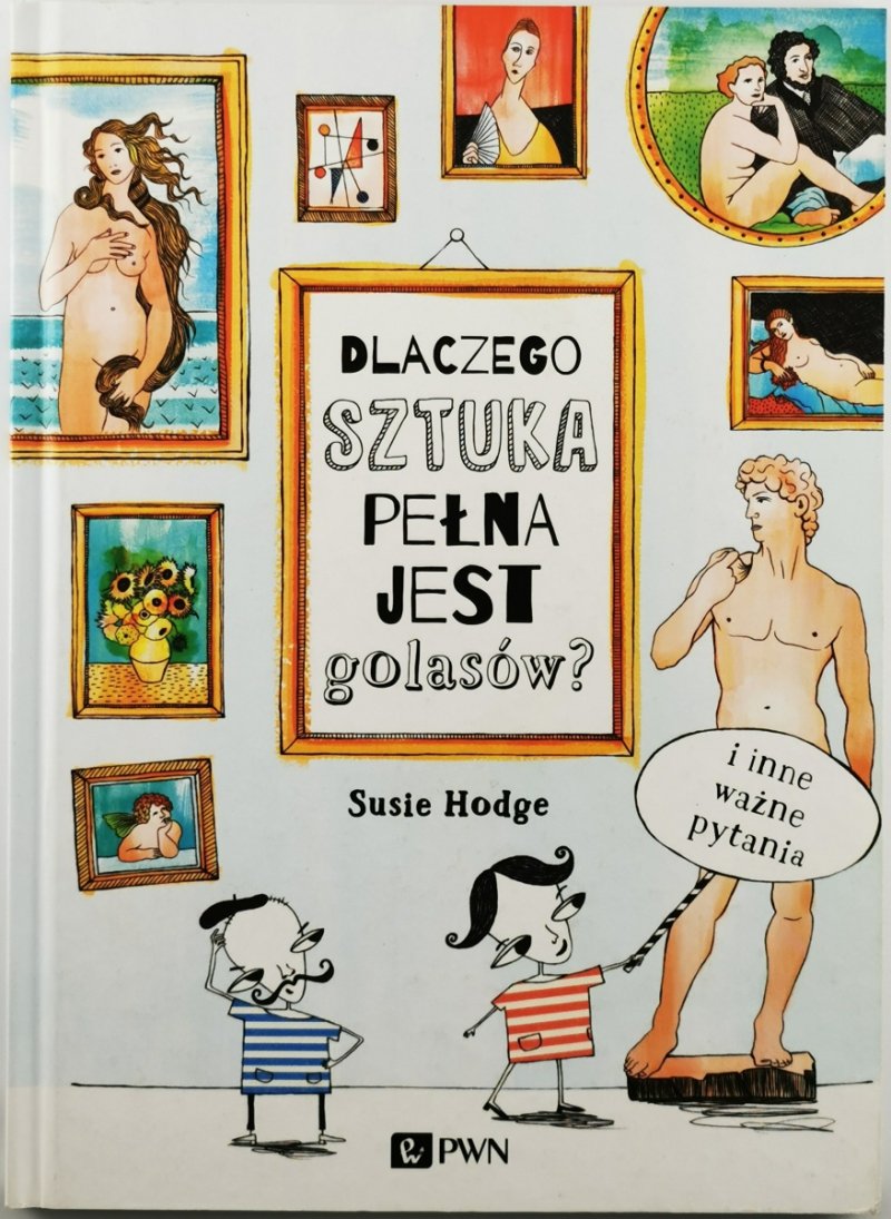 DLACZEGO SZTUKA PELNA JEST GOLASÓW? - Susue Hodge