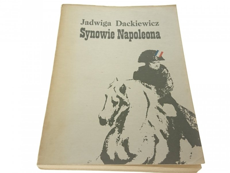 SYNOWIE NAPOLEONA - Jadwiga Dackiewicz (1984)