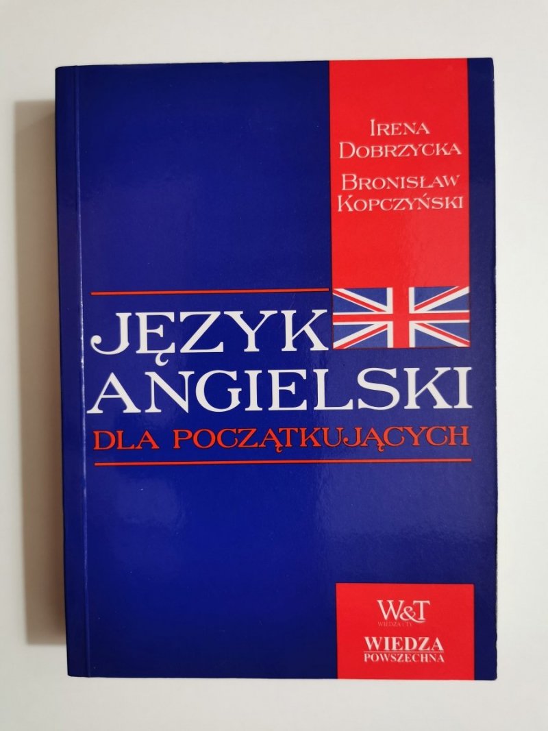 JĘZYK ANGIELSKI DLA POCZĄTKUJĄCYCH - Irena Dobrzycka 2005