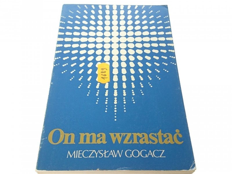 ON MA WZRASTAĆ - Mieczysław Gogacz 1990