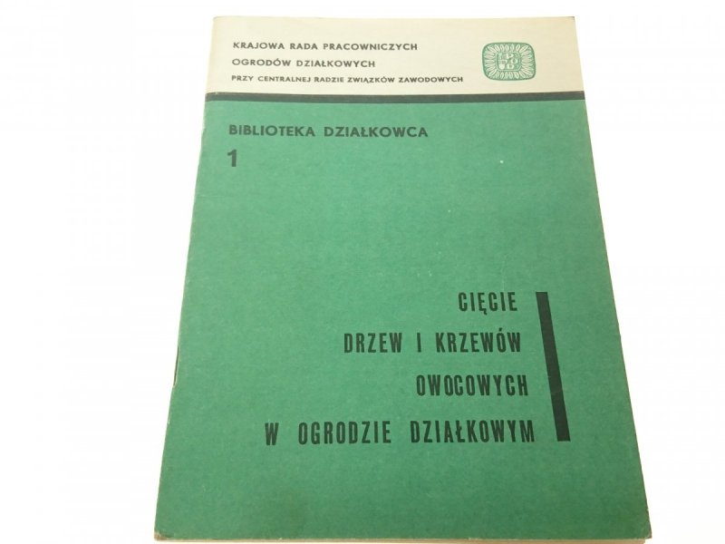 CIĘCIE DRZEW I KRZEWÓW OWOCOWYCH W OGRODZIE (1966)