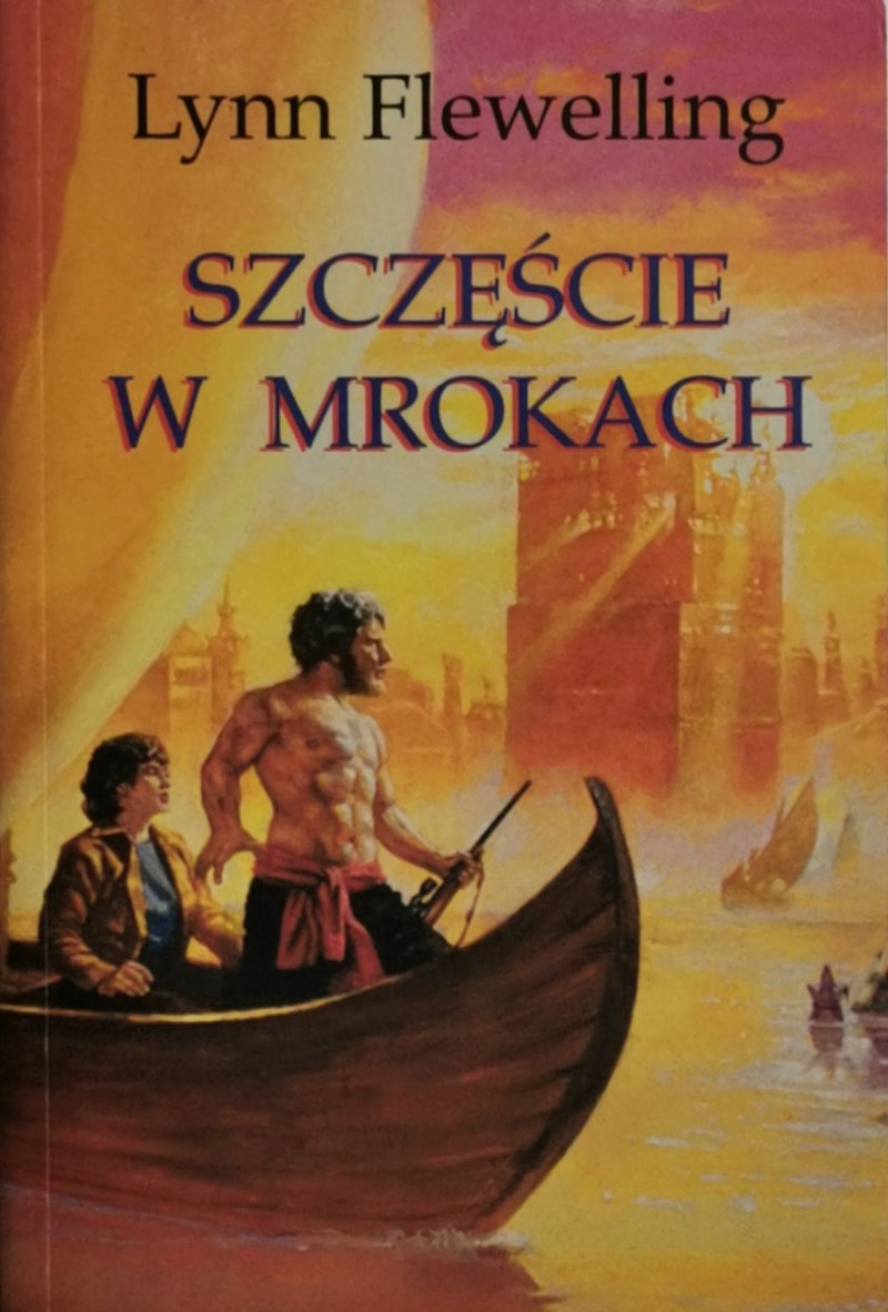 SZCZĘŚCIE W MROKACH - Lynn Flewelling