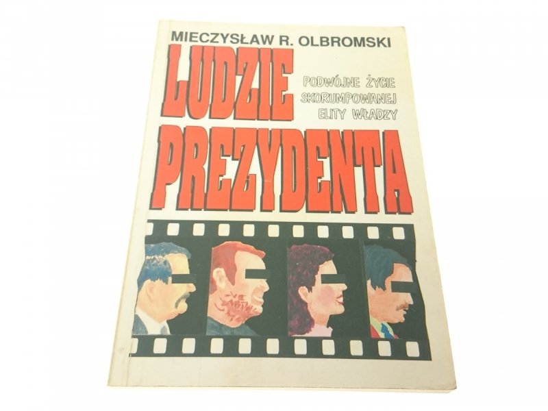 LUDZIE PREZYDENTA - Mieczysław R. Olbromski