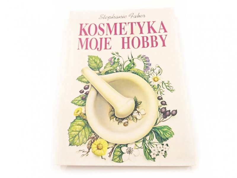 KOSMETYKA MOJE HOBBY - Stephanie Faber