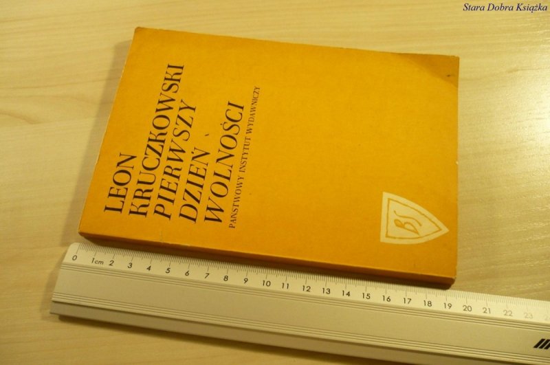 PIERWSZY DZIEŃ WOLNOŚCI - Leon Kruczkowski (1971)