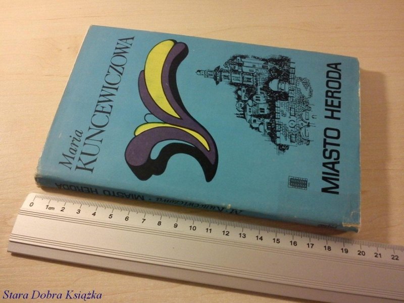 MIASTO HERODA - Maria Kuncewiczowa (1982)