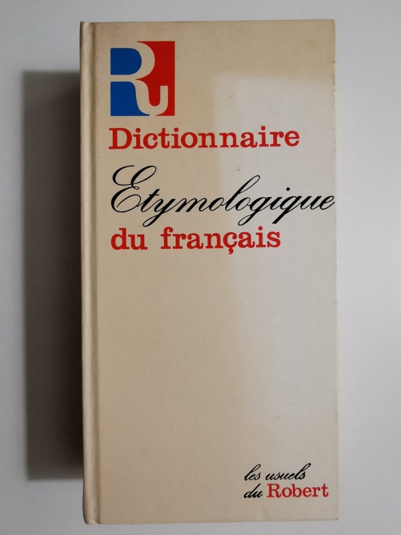 DICTIONNAIRE DU FRANCAIS. ETYMOLOGIQUE 