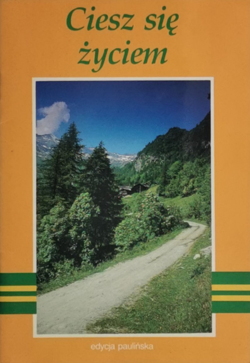 CIESZ SIĘ ŻYCIEM 