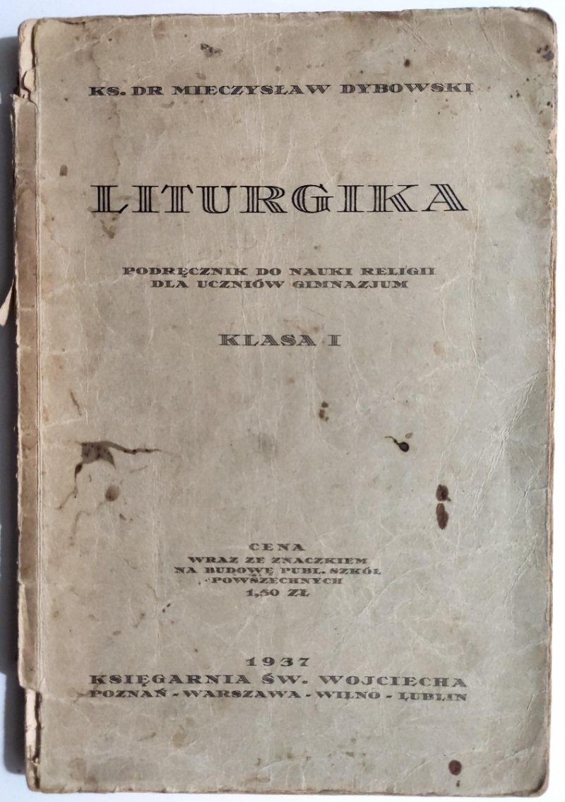 LITURGIKA PODRĘCZNIK DLA GIMNAZJUM KLASA I 1937 - Mieczysław Dybowski