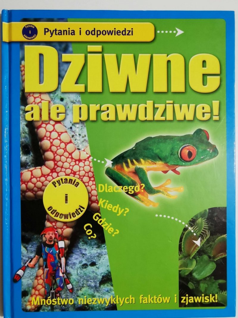 PYTANIA I ODPOWIEDZI. DZIWNE ALE PRAWDZIWE! 