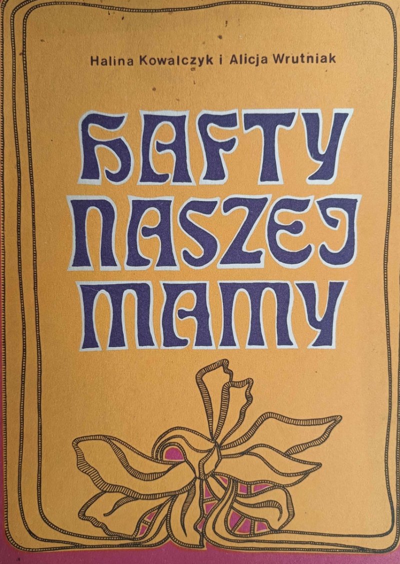 HAFTY NASZEJ MAMY - H. Kowalczyk