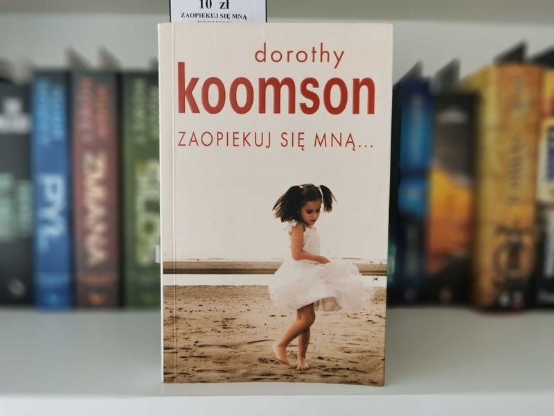 Zaopiekuj się mną... - Dorothy Koomson