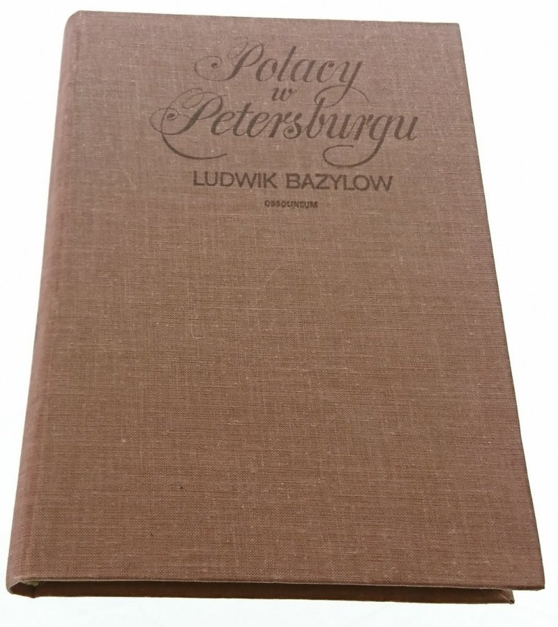POLACY W PETERSBURGU - Ludwik Bazylow 1984