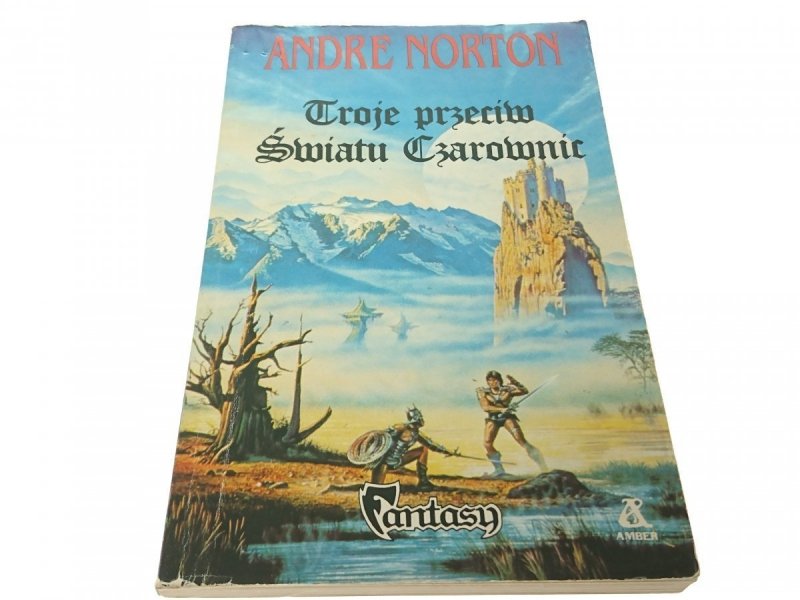 TROJE PRZECIW ŚWIATU CZAROWNIC - Andre Norton 1991