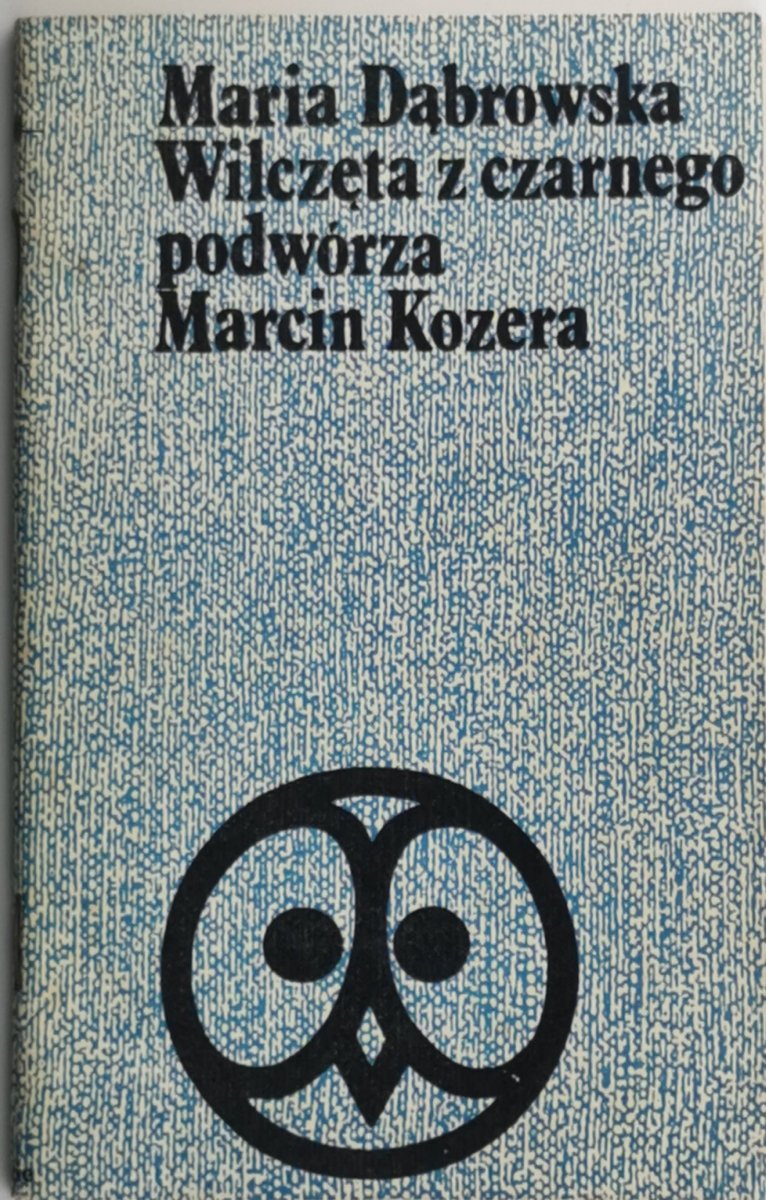 WILCZĘTA Z CZARNEGO PODWÓRZA - Maria Dąbrowska