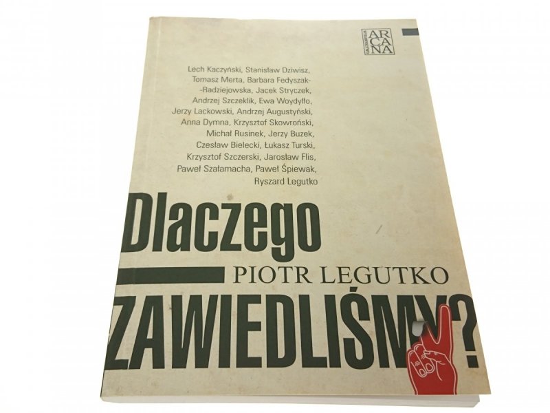 DLACZEGO ZAWIEDLIŚMY - Piotr Legutko 2011