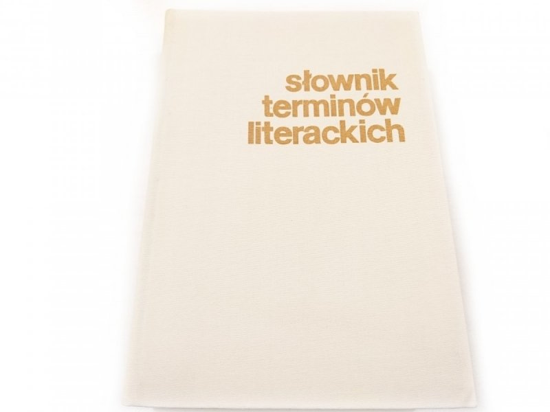 SŁOWNIK TERMINÓW LITERACKICH Michał Głowiński 1988
