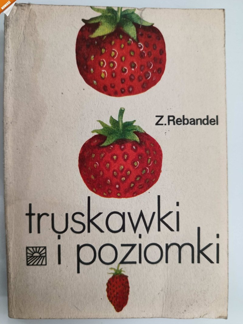 TRUSKAWKI I POZIOMKI - Zofia Rebandel