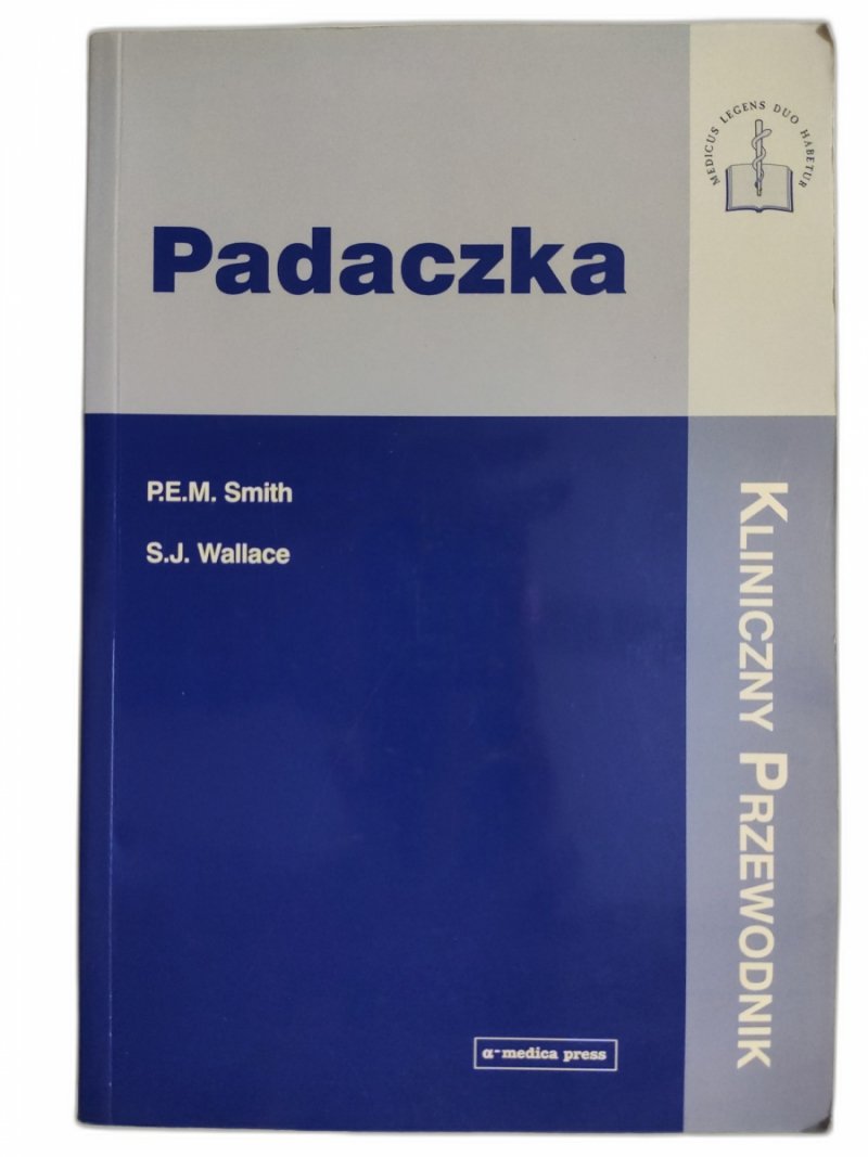 PADACZKA – KLINICZNY PRZEWODNIK - P. E. M. Smith
