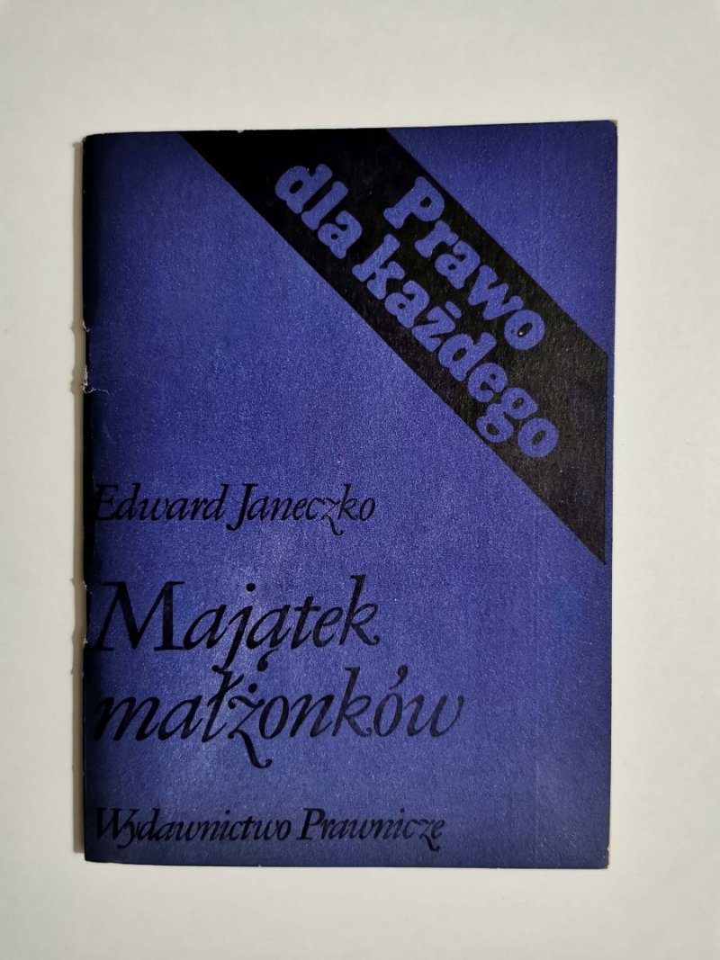 PRAWO DLA KAŻDEGO. MAJĄTEK MAŁŻONKÓW - Edward Janeczko 1984