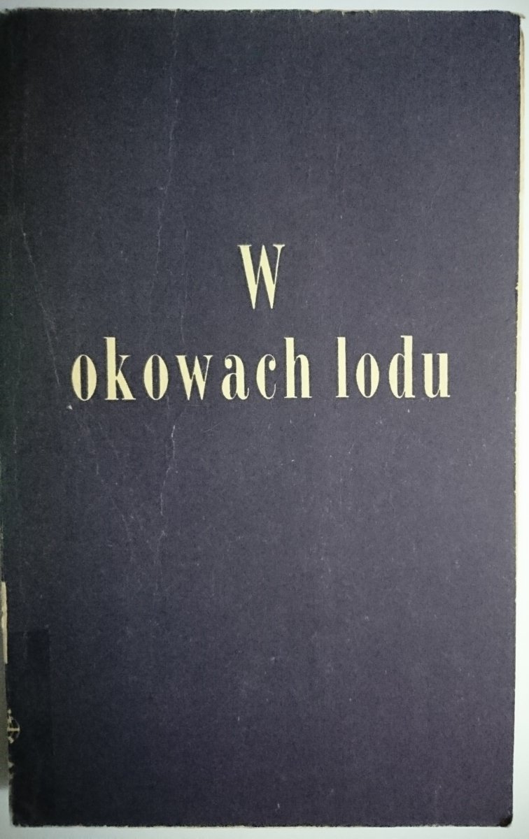 W OKOWACH LODU - A. F. Triesznikow 1962