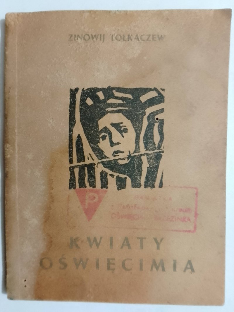 KWIATY OŚWIĘCIMIA- 1945R - Zinowij Tołkaczew