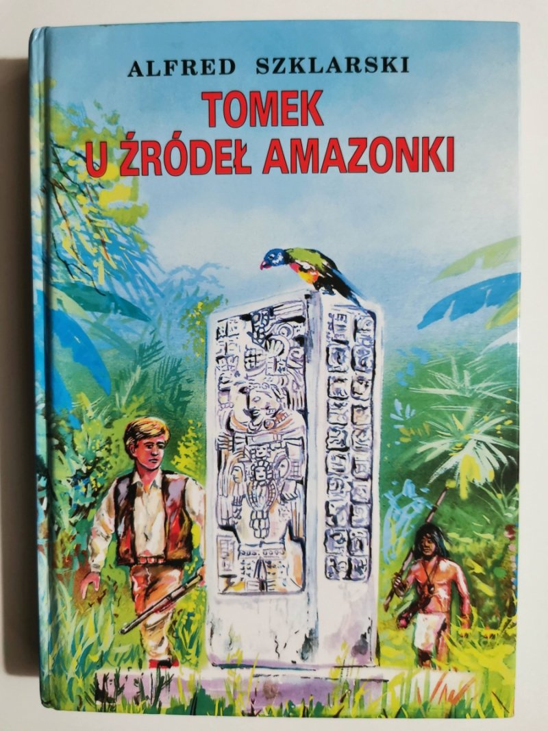 TOMEK U ŹRÓDEŁ AMAZONKI - 1996. Alfred Szklarski