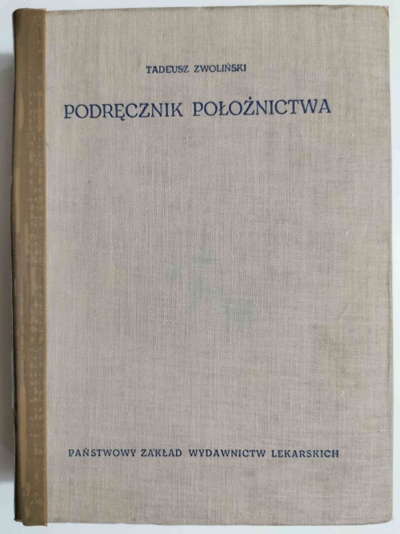 PODRĘCZNIK POŁOŻNICTWA - Tadeusz Zwoliński 1962