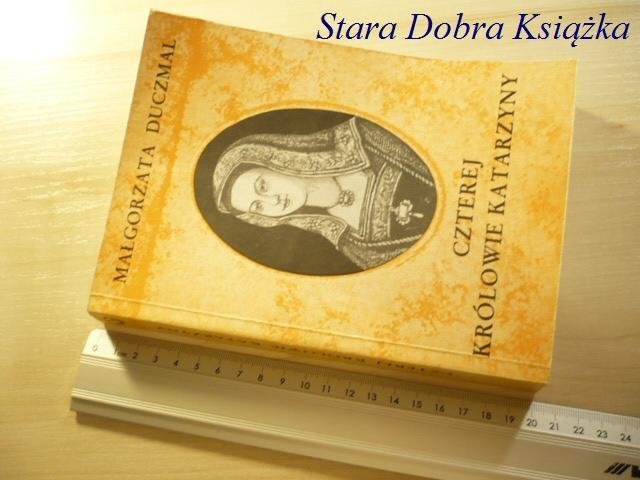 CZTEREJ KRÓLOWIE KATARZYNY - Duczmal 1989