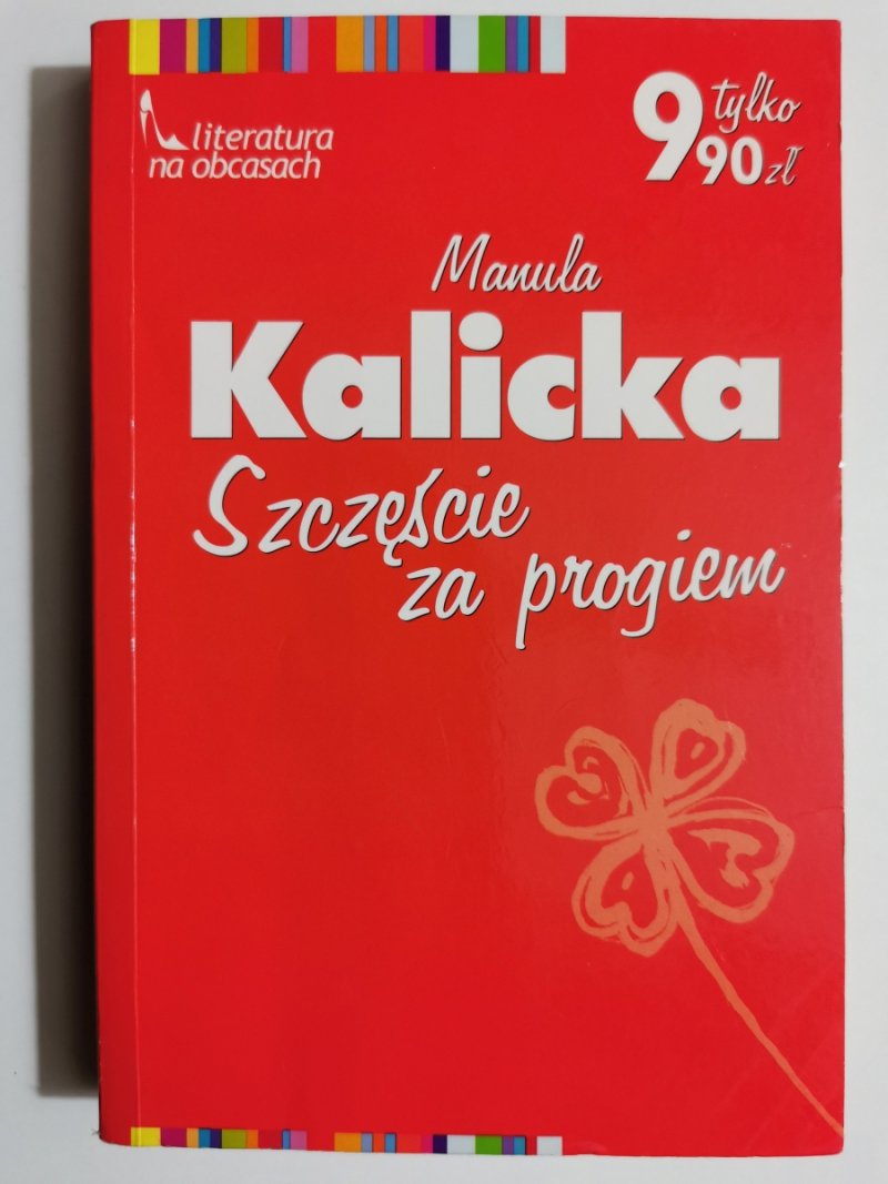 SZCZĘŚCIE ZA PROGIEM - Manula Kalicka