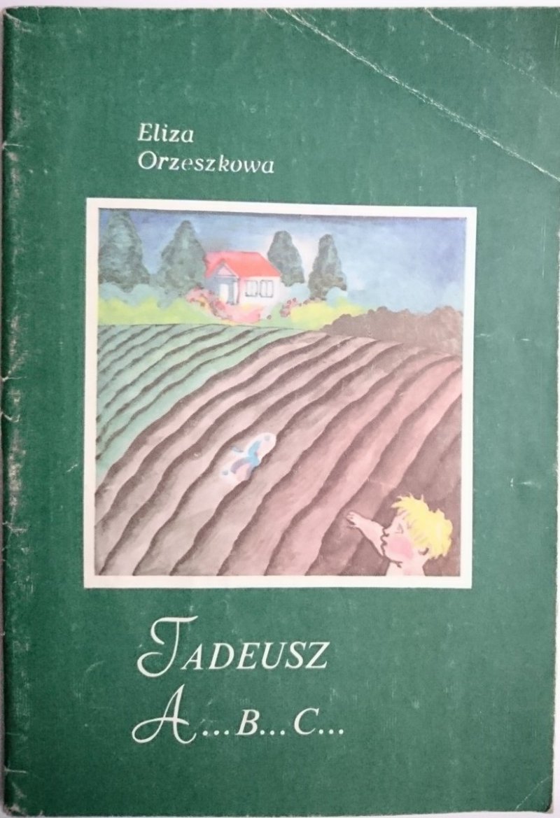 TADEUSZ A...B...C... - Eliza Orzeszkowa 1985