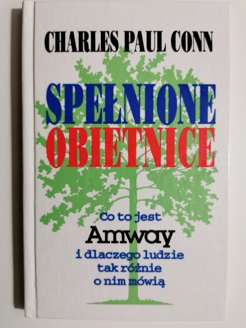 SPEŁNIONE OBIETNICE. CO TO JEST AMWAY - Charles Paul Conn