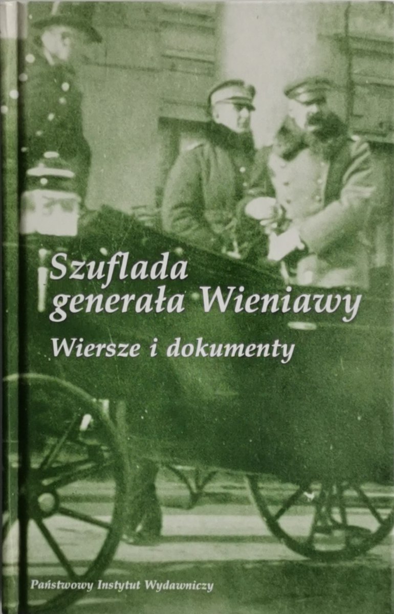 SZUFLADA GENERAŁA WIENIAWY. WIERSZE I DOKUMENTYElżbieta Grabska