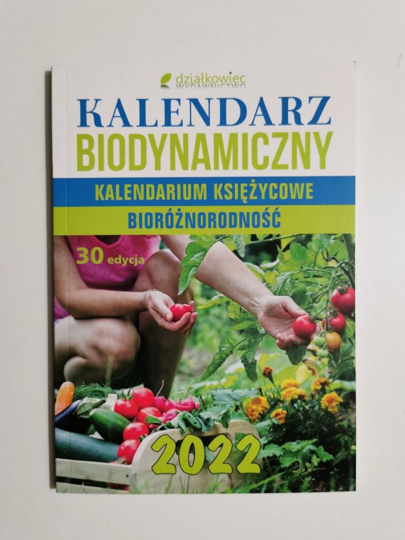 KALENDARZ BIODYNAMICZNY. KALENDARIUM KSIĘŻYCOWE BIORÓŻNORODNOŚĆ 