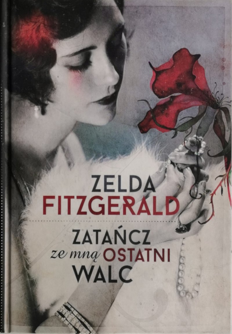 ZATAŃCZ ZE MNĄ OSTATNI WALC - Zelda Fitzgerald