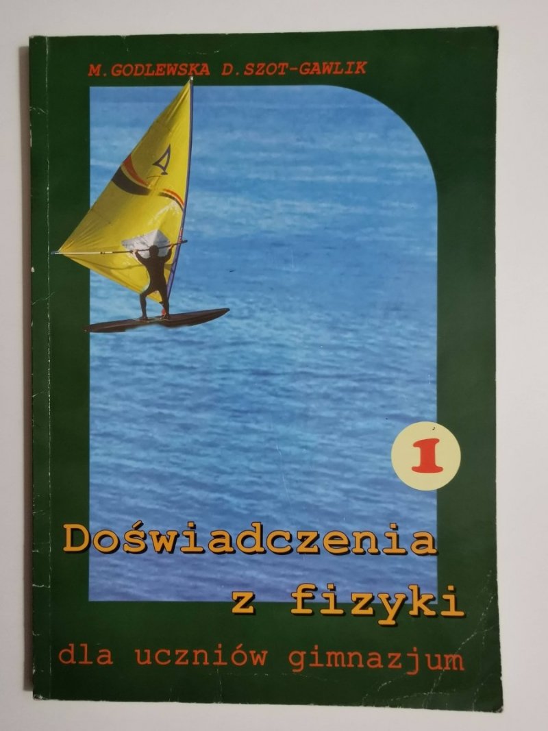 DOŚWIADCZENIA Z FIZYKI DLA UCZNIÓW GIMAZJUM - M. Godlewska 2000