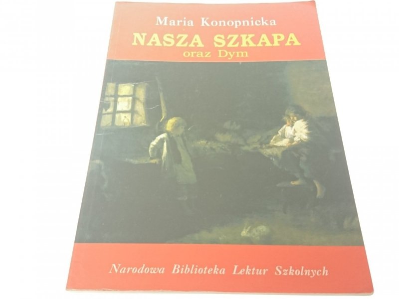 NASZA SZKAPA ORAZ DYM - Maria Konopnicka 1996