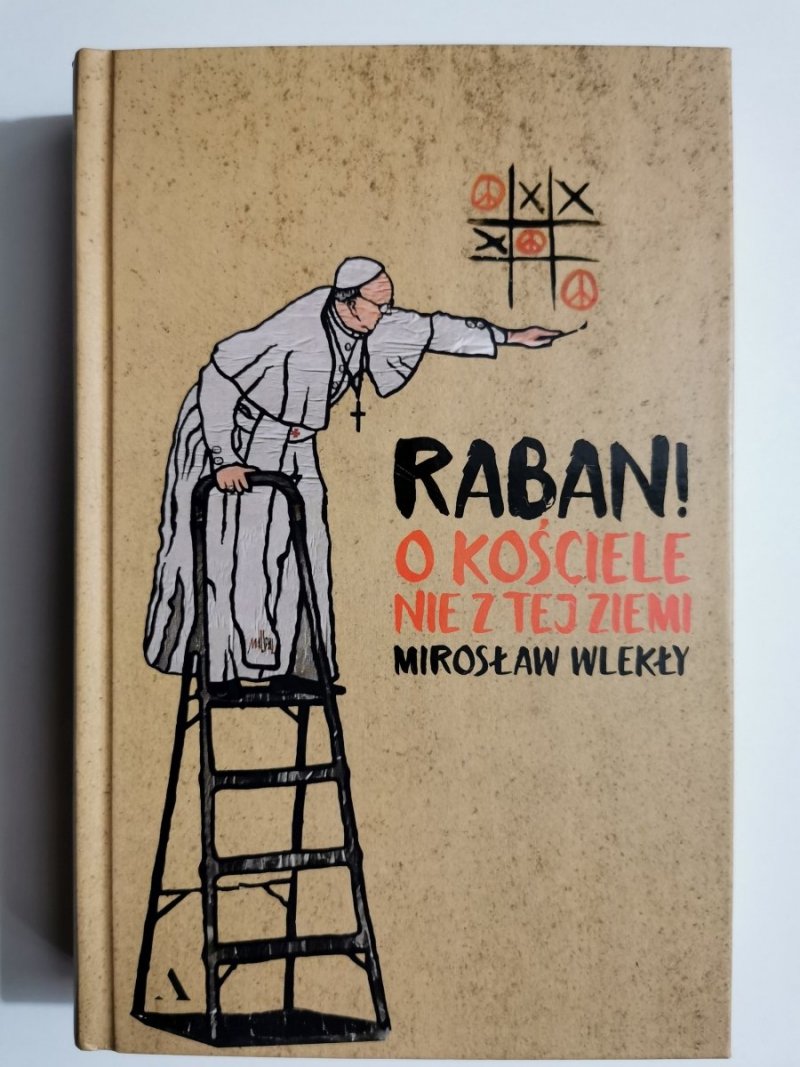 RABAN! O KOŚCIELE NIE Z TEJ ZIEMI - Mirosław Wlekły 