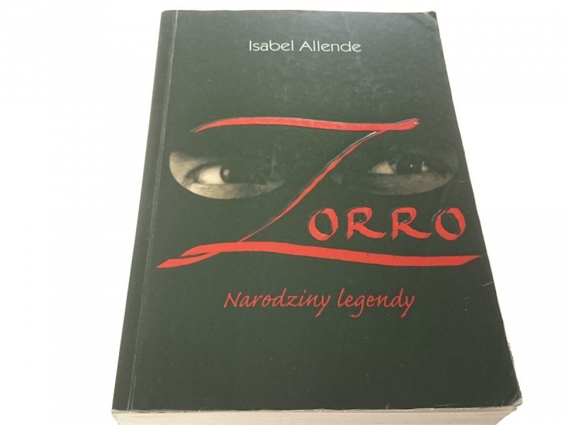 ZORRO. NARODZINY LEGENDY - Isabel Allende 2005