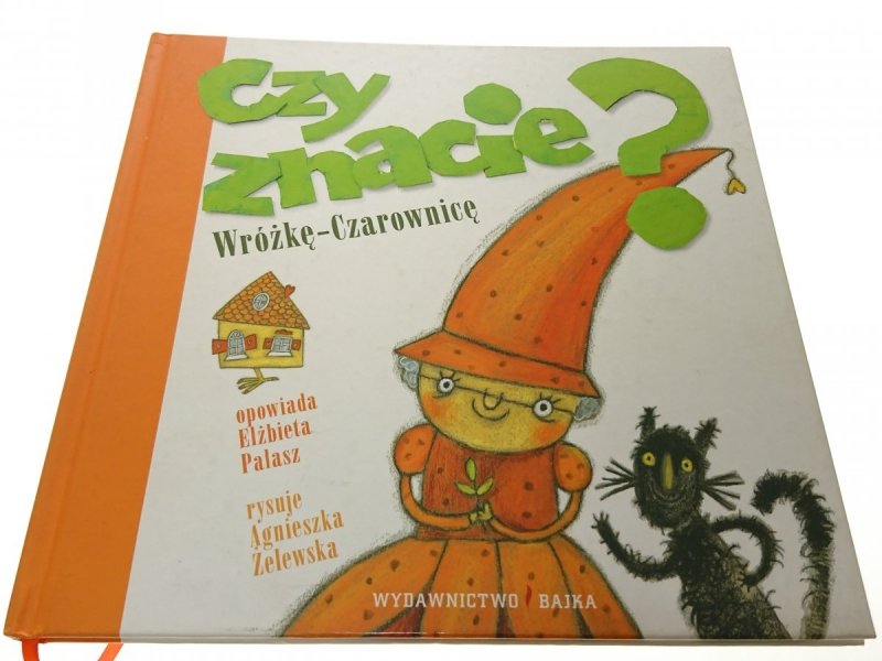 CZY ZNACIE WRÓŻKĘ-CZAROWNICĘ? - E. Pałasz 2010