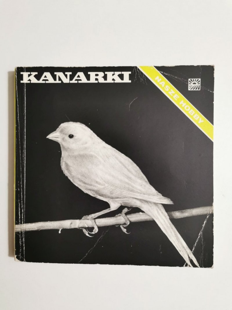 NASZE HOBBY. KANARKI - Władysław Świeży 1973