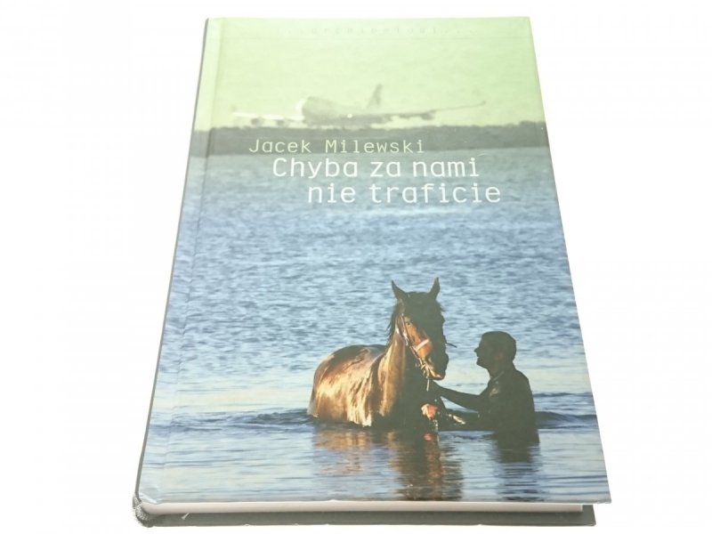 CHYBA ZA NAMI NIE TRAFICIE - Milewski 2013